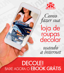 Faça sua loja de roupas decolar usando a internet!